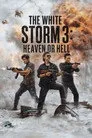 The White Storm 3: Heaven or Hell Film Posteri