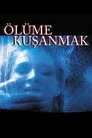 Ölüme Kuşanmak Film Posteri