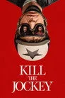 Kill the Jockey Film Posteri
