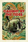 Caught by the Tides Film Posteri