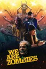 We Are Zombies Film Posteri