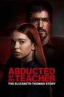 Abducted by My Teacher: The Elizabeth Thomas Story Film Posteri