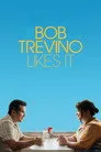 Bob Trevino Likes It Film Posteri