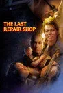 The Last Repair Shop Film Posteri