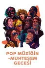 Pop Müziğin En Muhteşem Gecesi Film Posteri