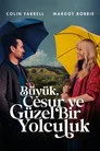 Büyük, Cesur ve Güzel Bir Yolculuk Film Posteri