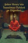 Şeker Henry'nin İnanılmaz Öyküsü ve Diğerleri Film Posteri