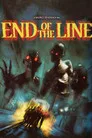 End of the Line Film Posteri