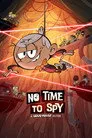 No Time to Spy: A Loud House Movie Film Posteri