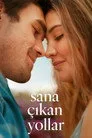 Sana Çıkan Yollar Film Posteri