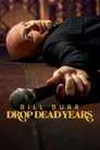 Bill Burr: Drop Dead Years Film Posteri