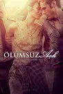 Ölümsüz Aşk Film Posteri