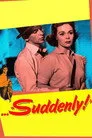 Suddenly Film Posteri