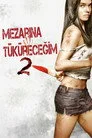 Mezarına Tüküreceğim 2 Film Posteri