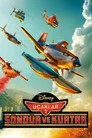 Uçaklar 2: Söndür ve Kurtar Film Posteri