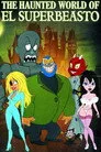 The Haunted World of El Superbeasto Film Posteri