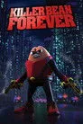 Killer Bean Forever Film Posteri