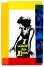 I Want to Live! Film Posteri
