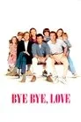 Bye Bye Love Film Posteri