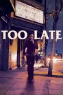 Too Late Film Posteri