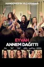 Eyvah Annem Dağıttı! Film Posteri
