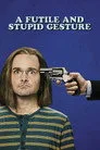 A Futile and Stupid Gesture Film Posteri