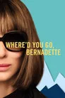 Where'd You Go, Bernadette Film Posteri
