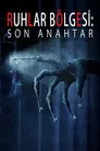 Ruhlar Bölgesi: Son Anahtar Film Posteri