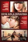 Beni Asla Bırakma Film Posteri