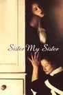 Sister My Sister Film Posteri