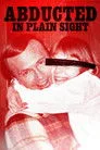 Abducted in Plain Sight Film Posteri
