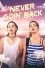 Never Goin' Back Film Posteri