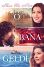 O Bana Geldi Film Posteri