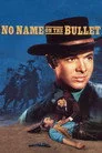 No Name on the Bullet Film Posteri