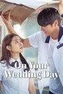 On Your Wedding Day Film Posteri