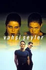 Vahşi Şeyler Film Posteri