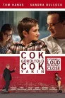 Çok Gürültülü ve Çok Yakın Film Posteri
