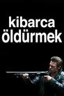 Kibarca Öldürmek Film Posteri