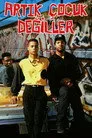 Artık Çocuk Değiller Film Posteri