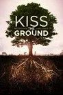 Kiss the Ground: Onarıcı Tarım Film Posteri
