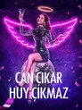 Can Çıkar Huy Çıkmaz Film Posteri