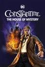 DC Showcase - Constantine: The House of Mystery Film Posteri