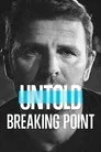 Untold: Breaking Point Film Posteri