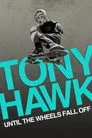 Tony Hawk: Until the Wheels Fall Off Film Posteri