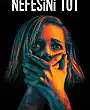 Nefesini Tut Film Posteri