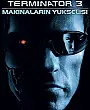 Terminatör 3: Makinelerin Yükselişi Film Posteri