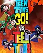 Teen Titans Go! ve Teen Titans Film Posteri