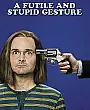 A Futile and Stupid Gesture Film Posteri
