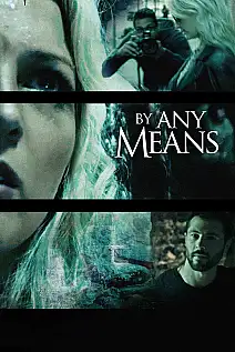 By Any Means Film Posteri