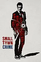 Small Town Crime Film Posteri